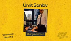 Ümit Sanlav WhatsApp Röportajı #kargayakonuş