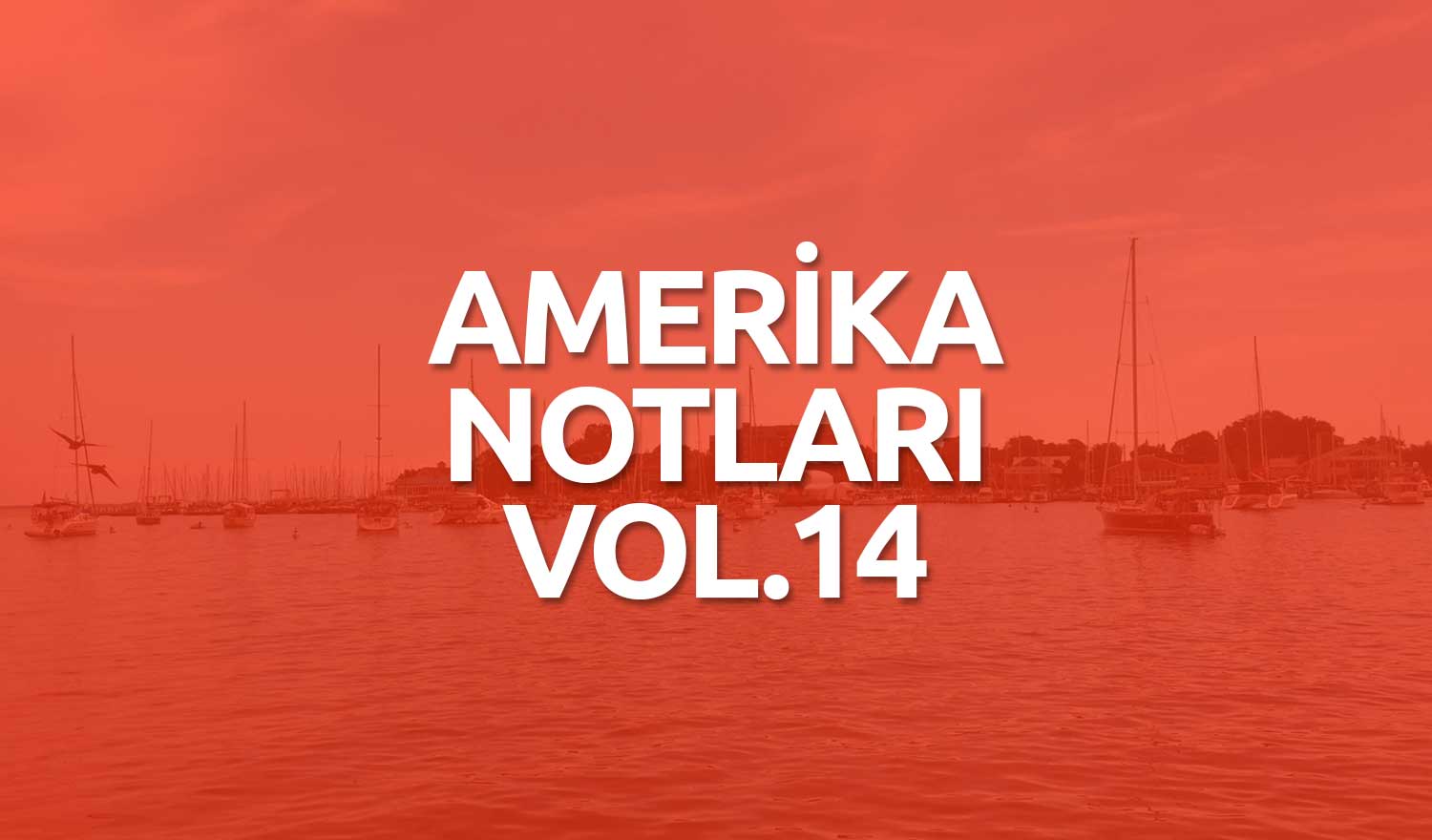 En Güzelinden Amerika Gezi Notları Vol.14 – Bir Tatlı Huzur