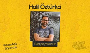 Halil Öztürkci WhatsApp Röportajı #kargayakonuş